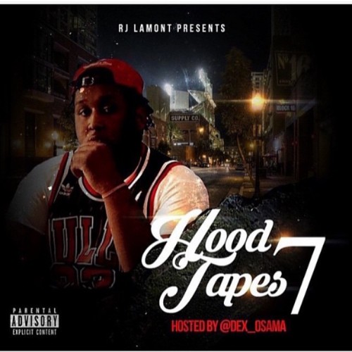 RJ Lamont: Hood Tapes 7-Hosted By Dex Osama